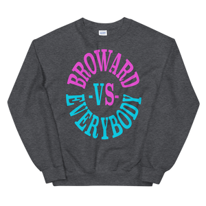 Broward -vs- Everybody | Crewneck (vice edition)